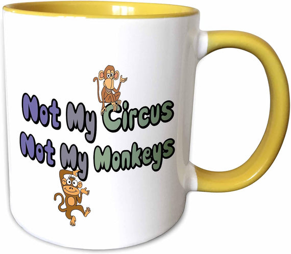 Cute Funny Not My Circus Not My Monkeys Ceramic Mug