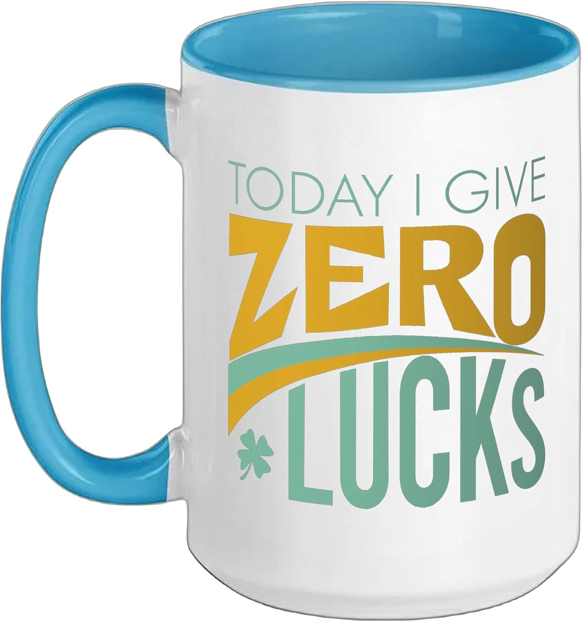Funny St Patricks Day Pun, Today I Give Zero Lucks Ceramic Mug