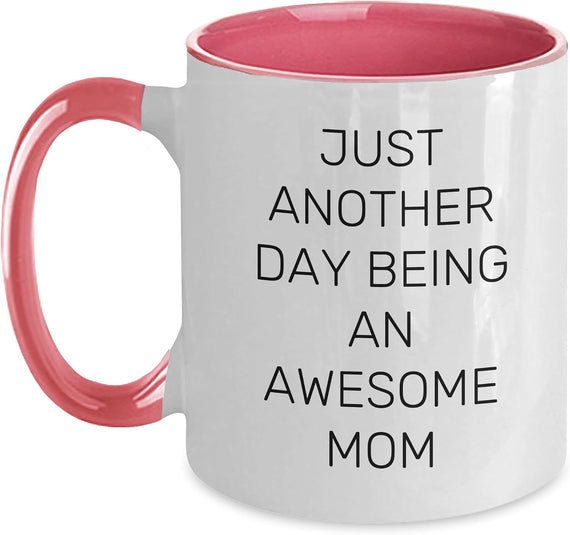 Just Another Day Being An Awesome Mom Ceramic Mug