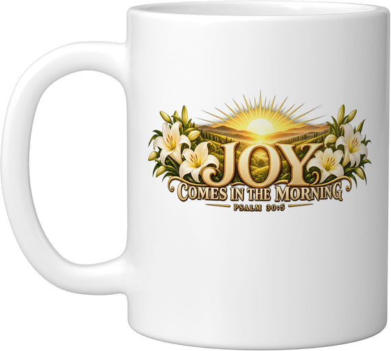 Joy Comes In The Morning Easter Christian Scripture Ceramic Mug