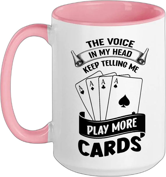 The Voice In My Head Play More Cards Ceramic Mug