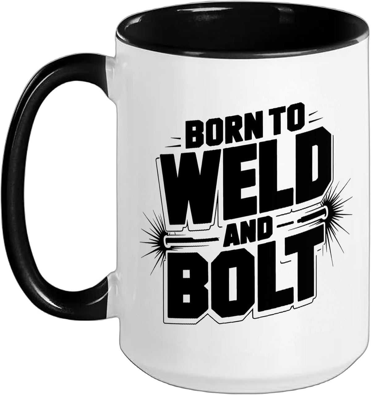 Boilermaker Born Weld Bolt Together Steel Structures Ceramic Mug