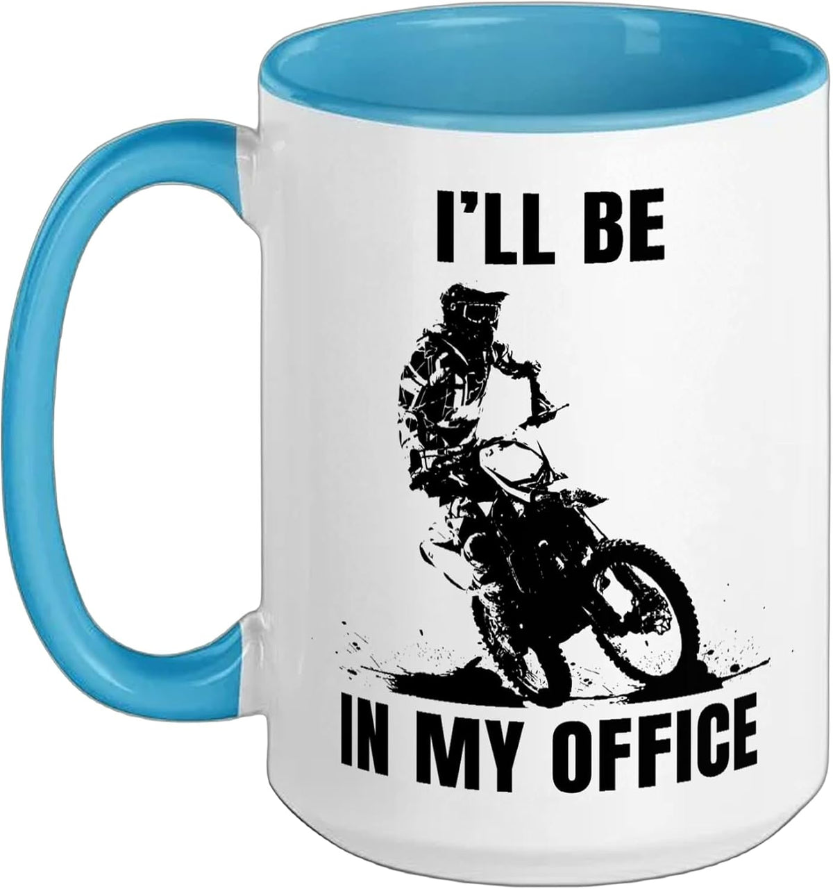 Dirt Bike, Motocross, Funny, I'll Be In My Office Ceramic Mug