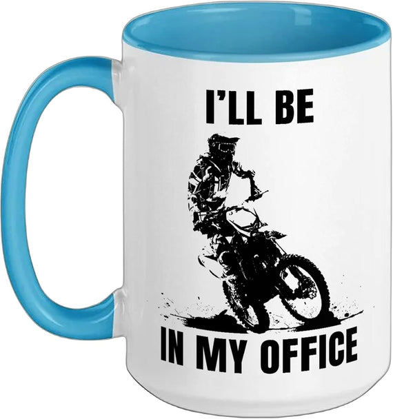 Dirt Bike, Motocross, Funny, I'll Be In My Office Ceramic Mug
