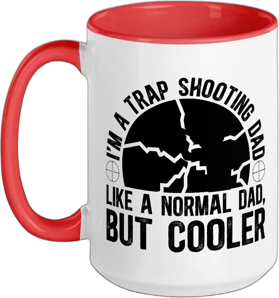 Trap Shooting Dad Like Normal Dad But Cooler Ceramic Mug