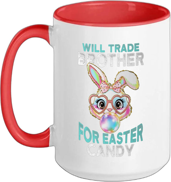Will Trade Brother For Easter Candy Easter Bunny Girls Ceramic Mug