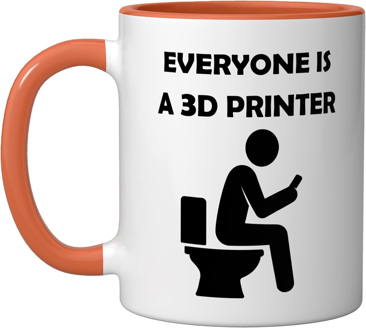 Everyone Is A 3d Printer (Toilet) Ceramic Mug