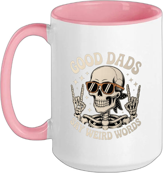 Good Dads Say Weird Words Skeleton Papa Father's Ceramic Mug