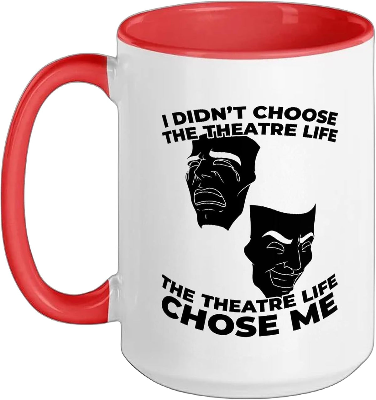 Theatre Life Chose Me Drama Masks Ceramic Mug