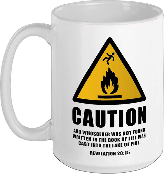 Caution – Revelation 20:15 Lake Of Fire Christian Warning Ceramic Mug
