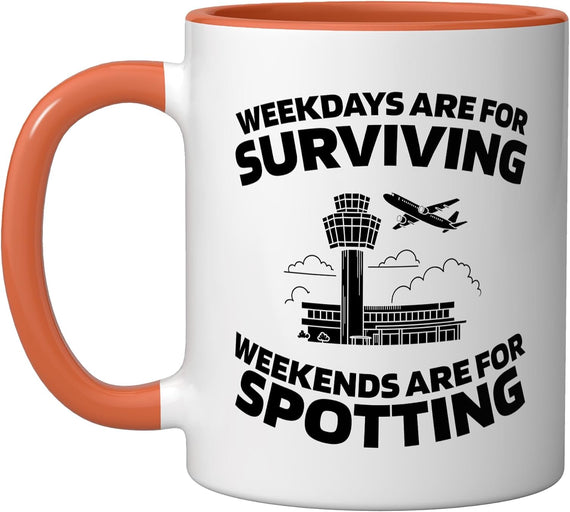 Weekdays Are For Surviving Weekends Are For Spotting Ceramic Mug