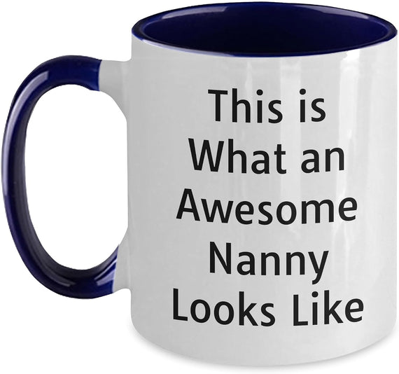 This Is What An Awesome Nanny Looks Like Ceramic Mug