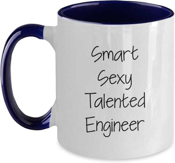 Smart Sexy Talented Engineer Funny Ceramic Mug