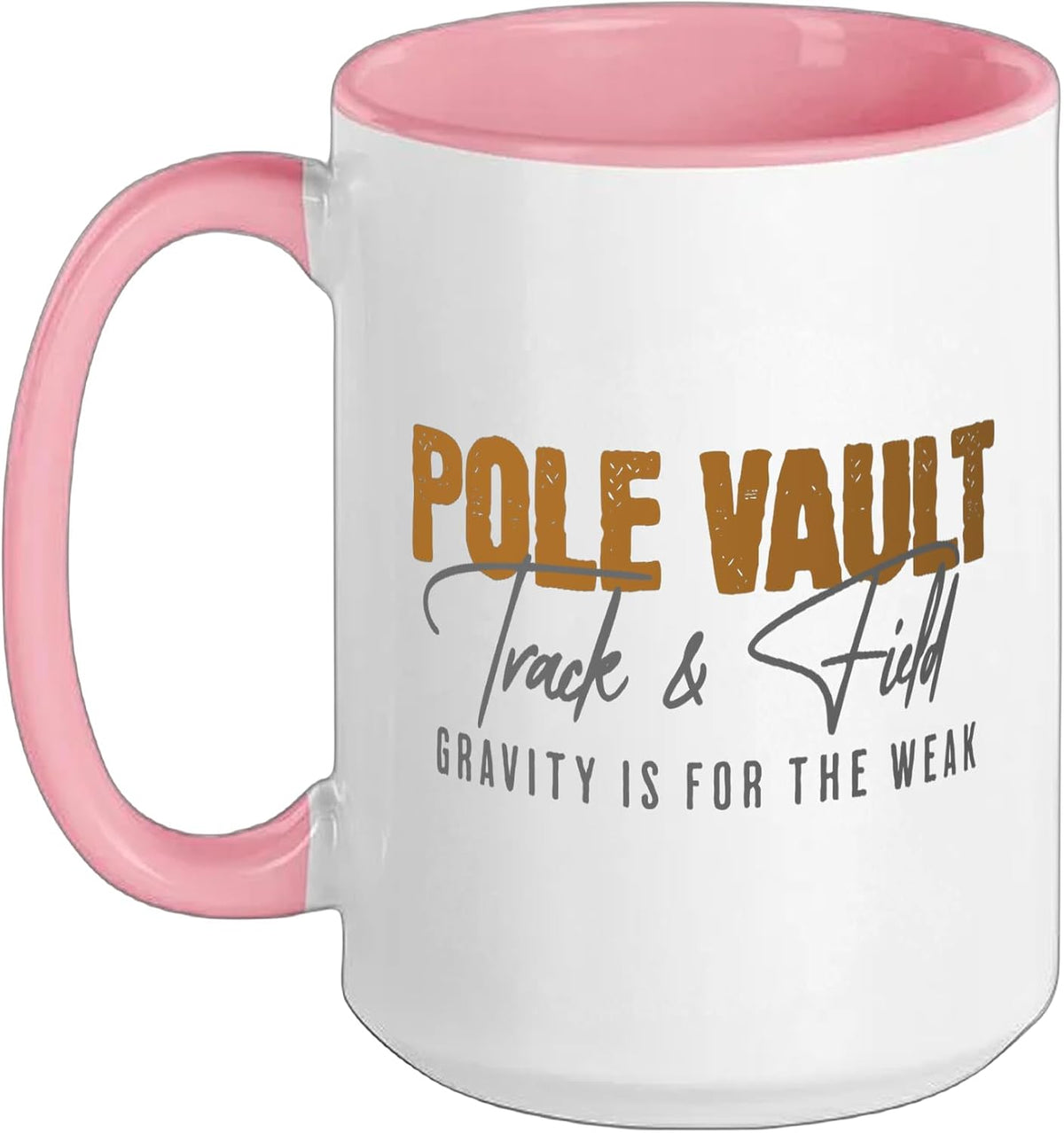 Pole Vault - Gravity Is For The Weak - Track & Field Ceramic Mug