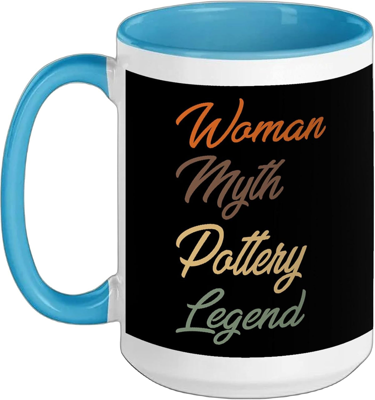 Woman Myth Pottery Legend - Women Ceramic Artists Clay Ceramic Mug