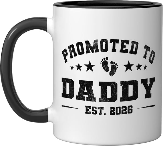 Promoted To Daddy Est 2026 1st Time Daddy New Dad First Ceramic Mug