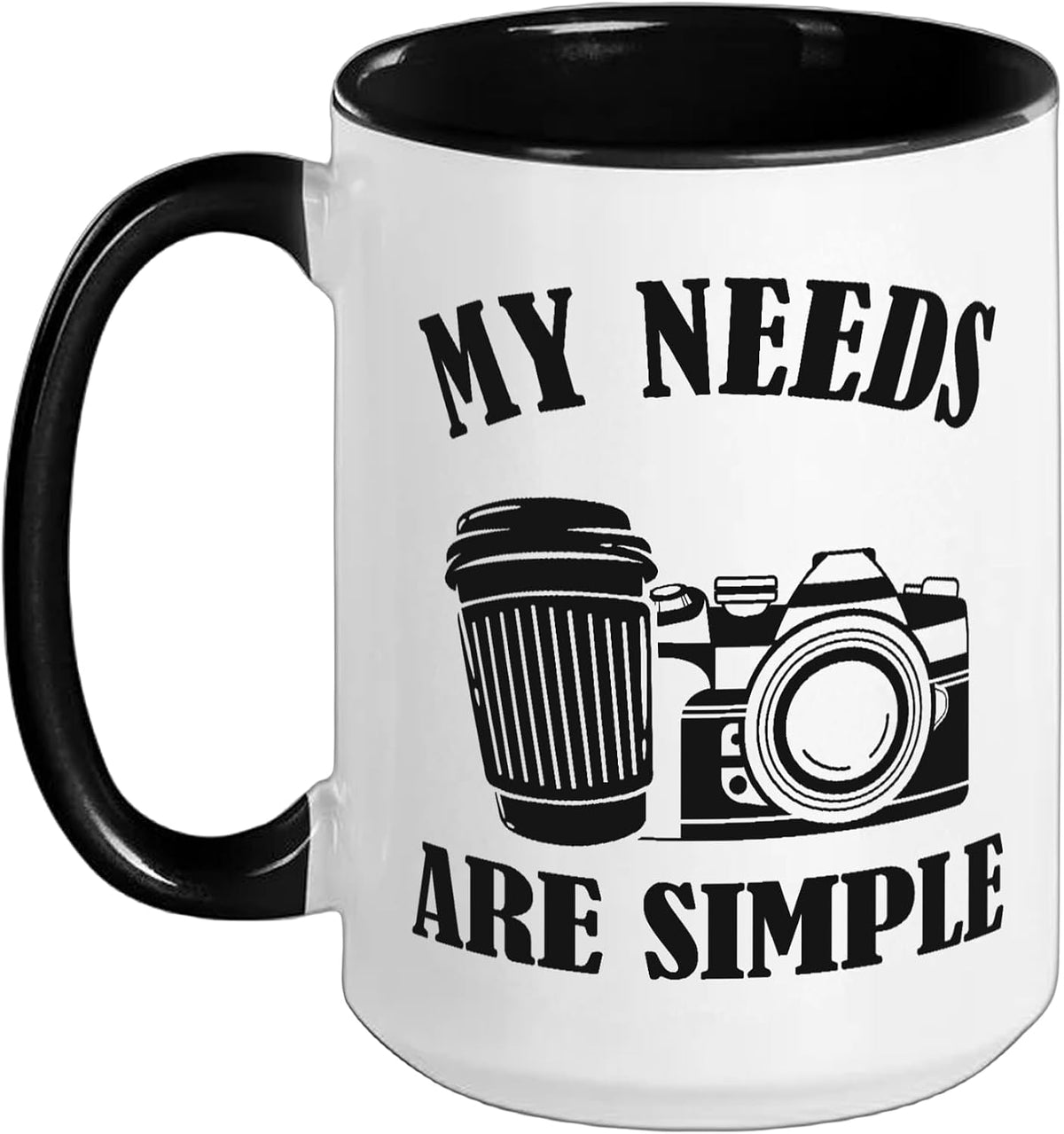 My Needs Are Simple Camera Coffee Funny Photography Ceramic Mug
