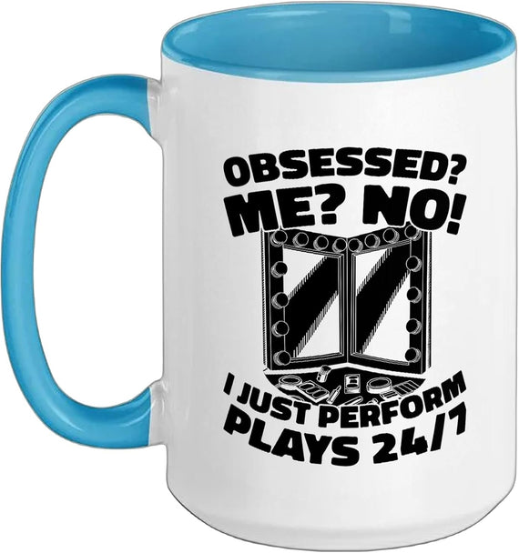 Obsessed With Theatre Perform Plays Ceramic Mug