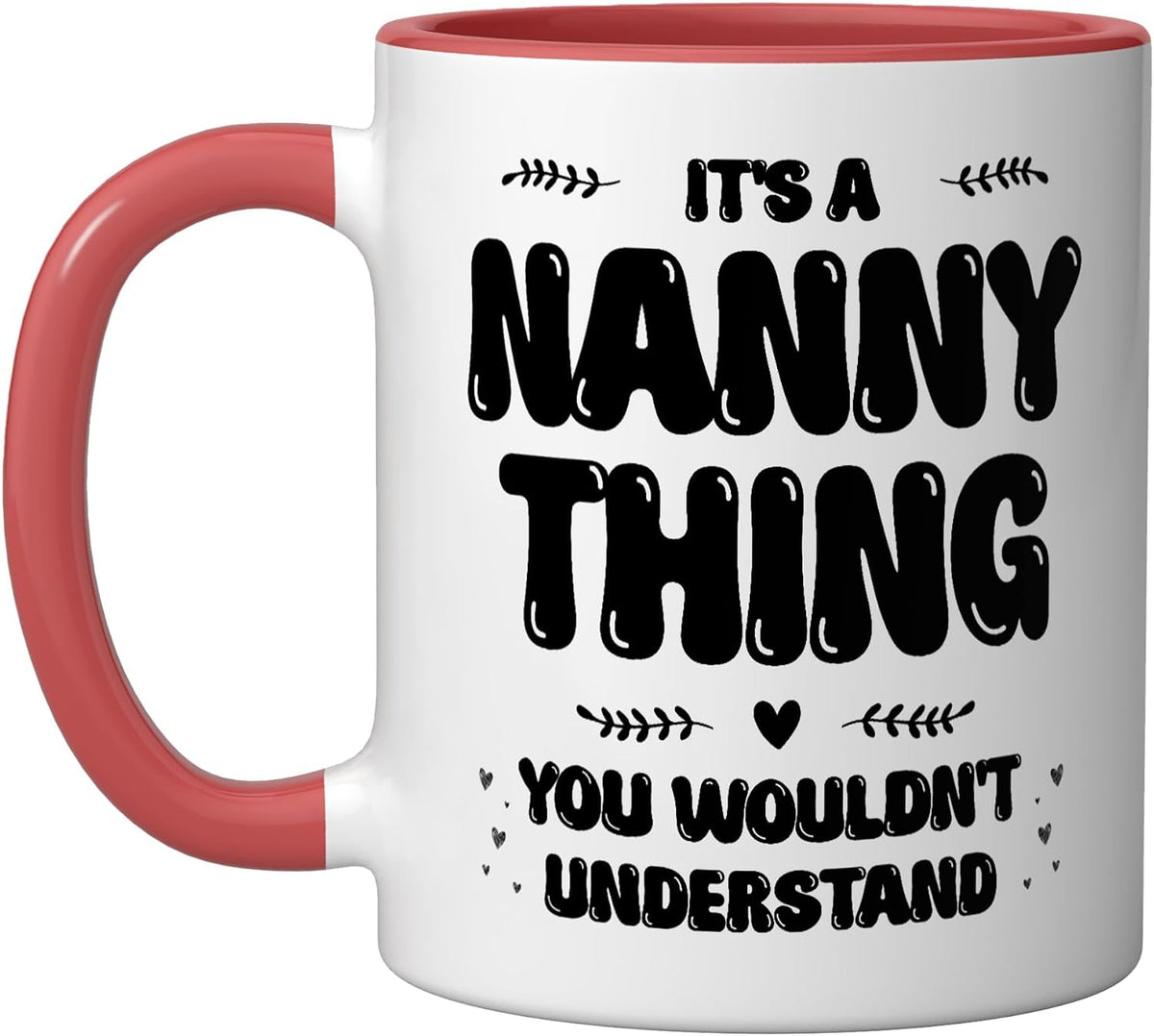 It Is A Nanny Thing You Would Not Understand Ceramic Mug