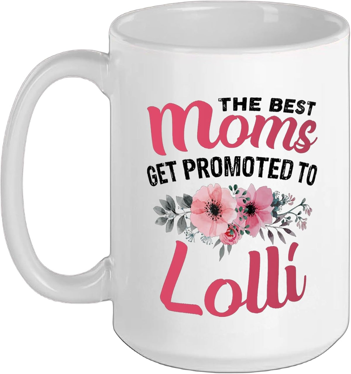 The Best Moms Get Promoted To Lolli Grandma Mother's Day Ceramic Mug
