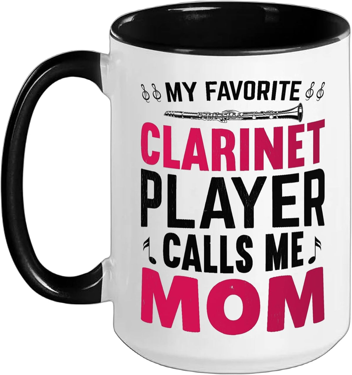 My Favorite Clarinet Player Calls Me Mom Mother Women Ceramic Mug