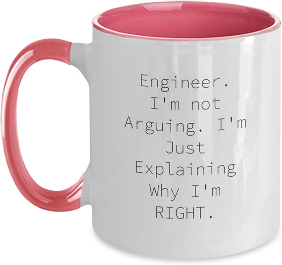 Engineer I'm Not Arguing Just Explaining Why I'm Right Ceramic Mug