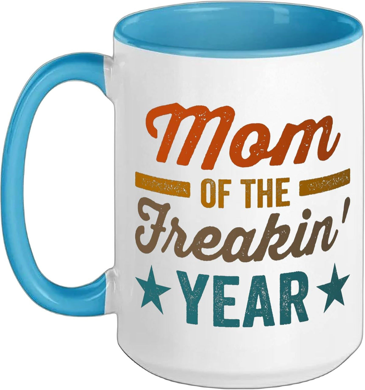 Mom Of The Freakin' Year Funny Mother's Day Mom Mother Ceramic Mug