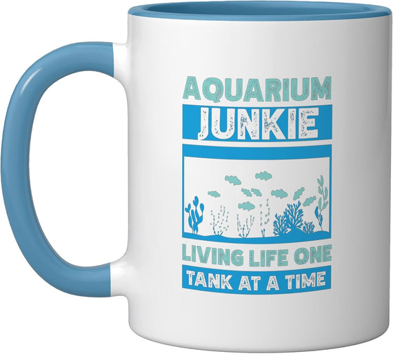 Aquarium Junkie Living Life One Tank At A Time Ceramic Mug