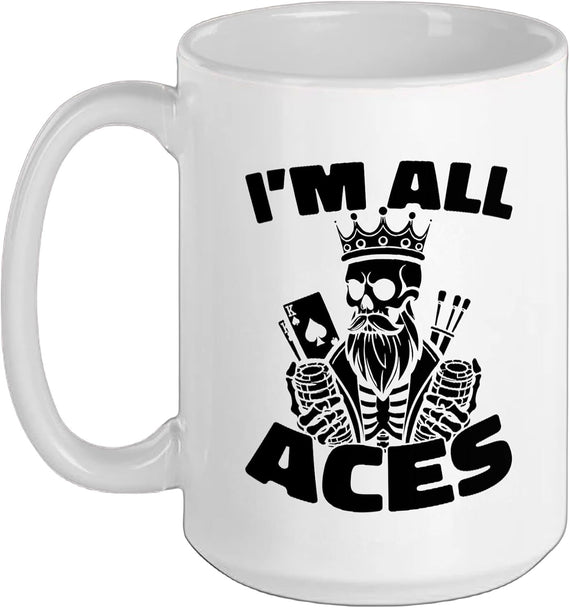 Poker Gambling Cards - Gambler Texas Holdem Im All Aces Ceramic Mug