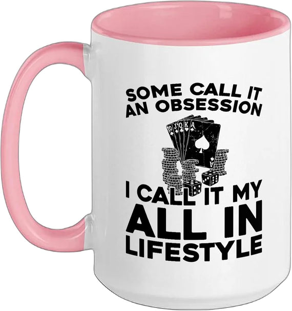 Some Call It An Obsession All In Lifestyle Poker Ceramic Mug