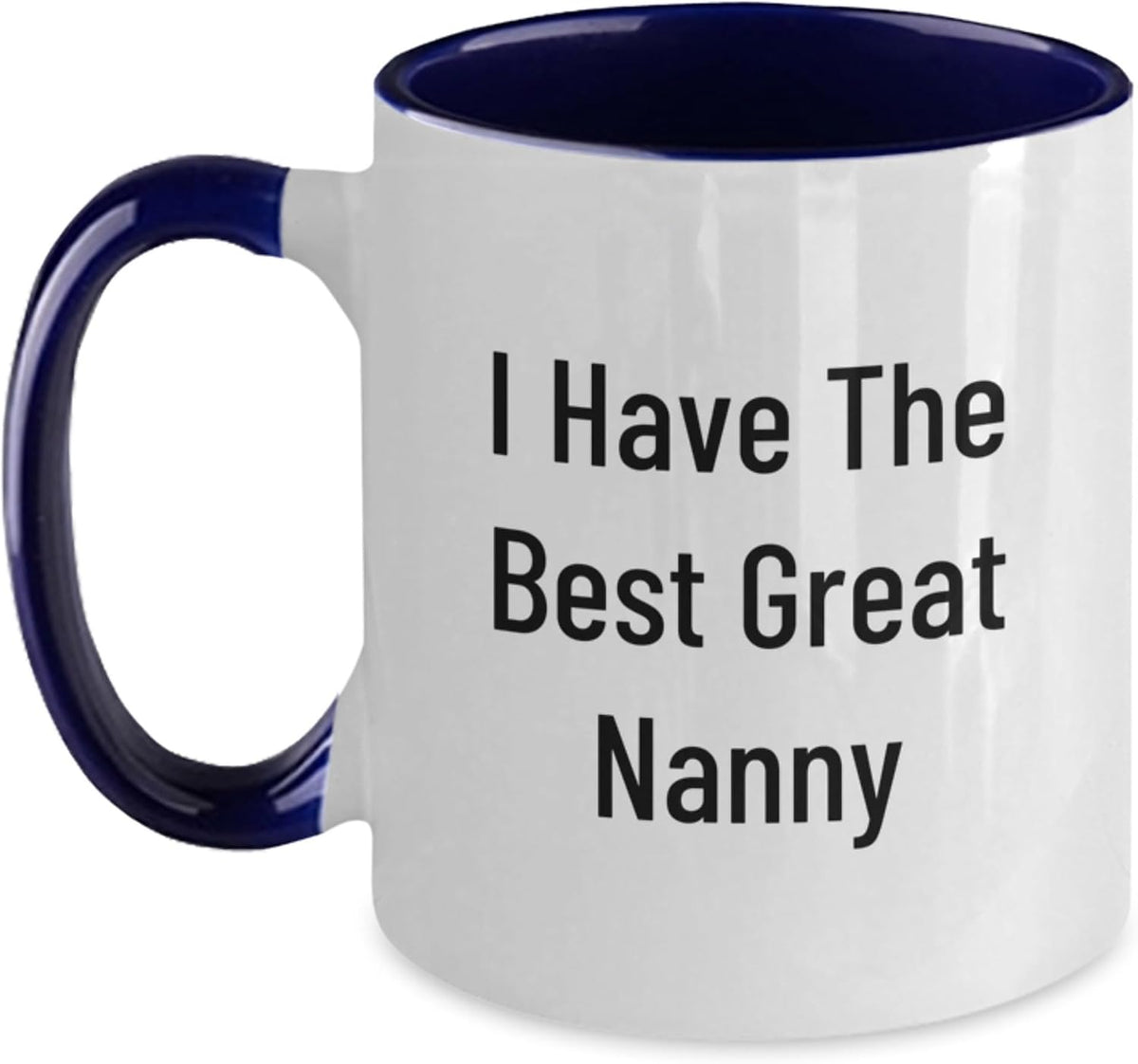 I Have The Best Great Nanny Typography Ceramic Mug