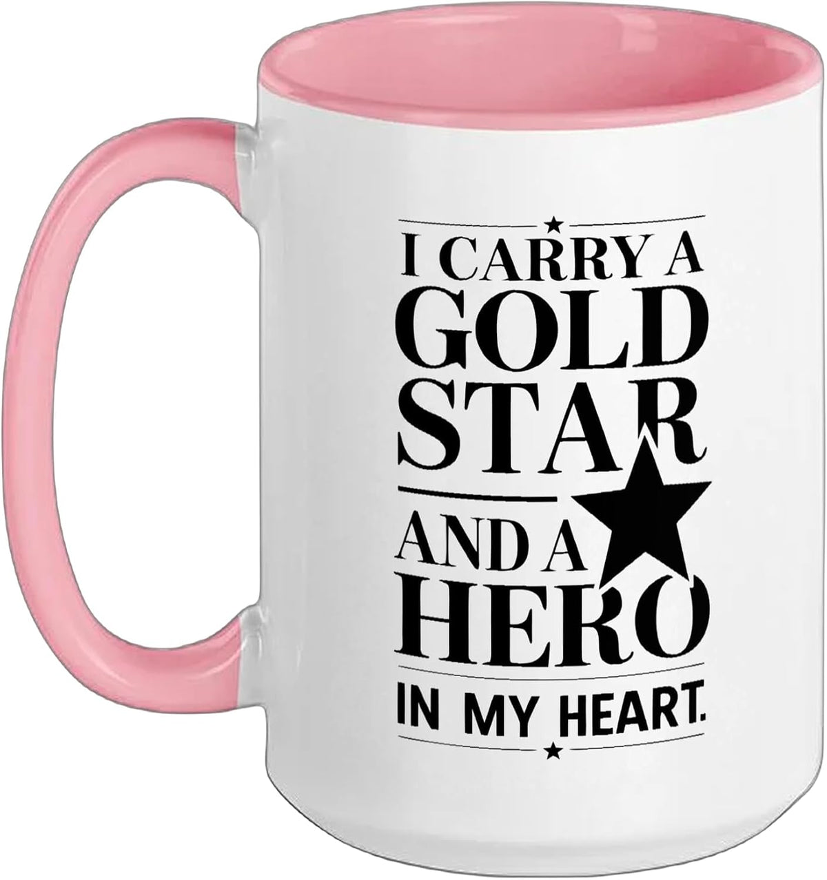 I Carry A Gold Star And A Hero In My Heart Ceramic Mug