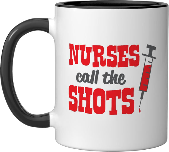Nurses Call The Shots Shirt Funny Saying Medical Ceramic Mug