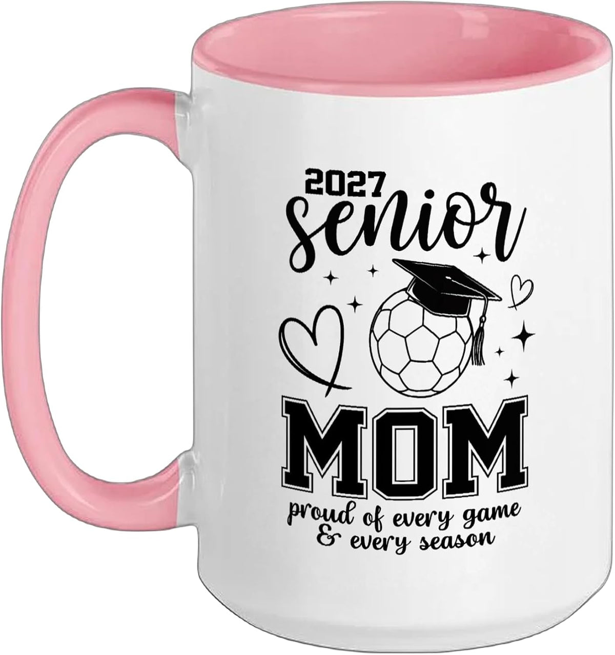 2027 Senior Soccer Mom Graduation Proud Of Every Game Ceramic Mug