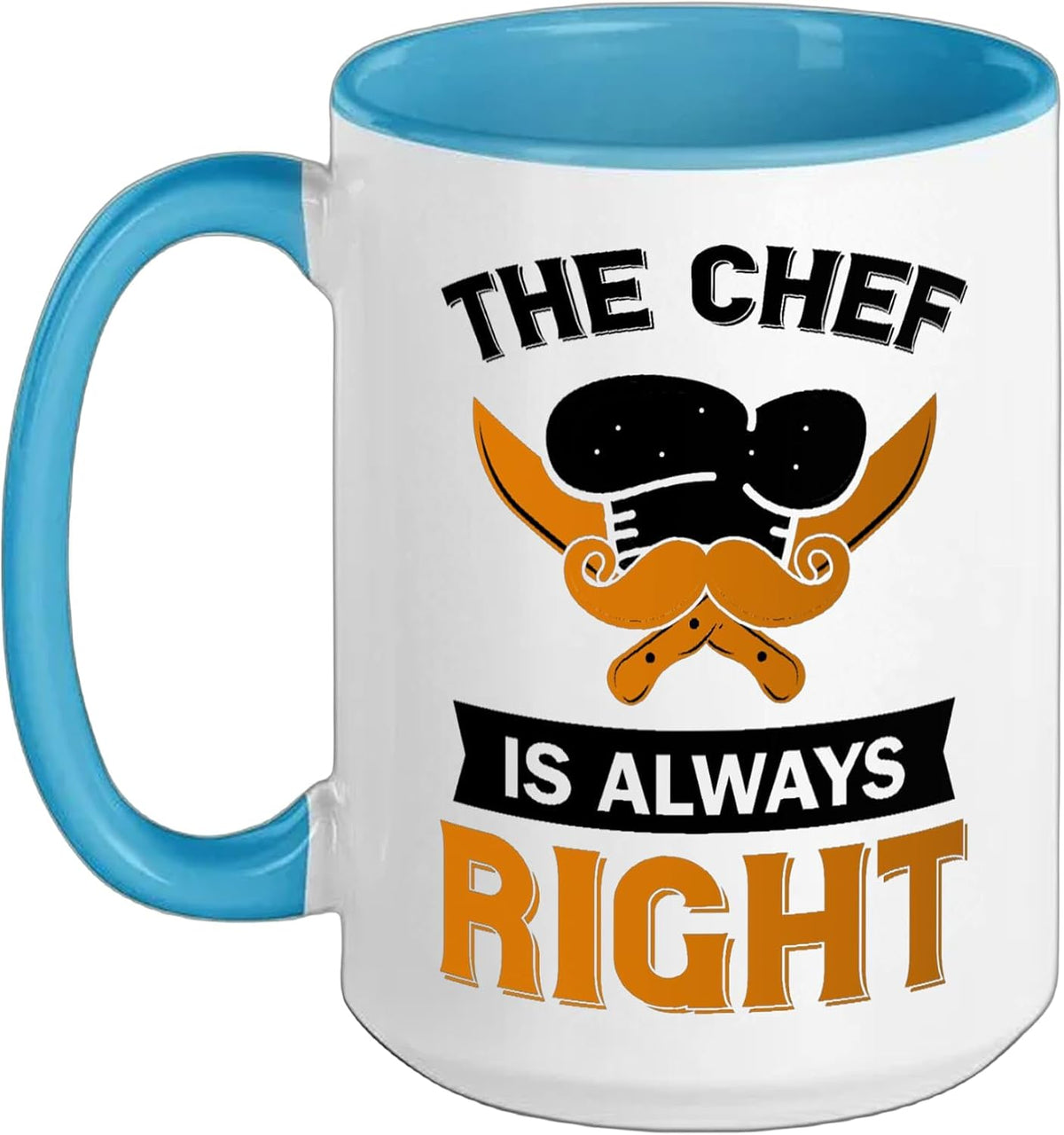 The Chef Is Always Right Cook Kitchen Culinary Food Ceramic Mug