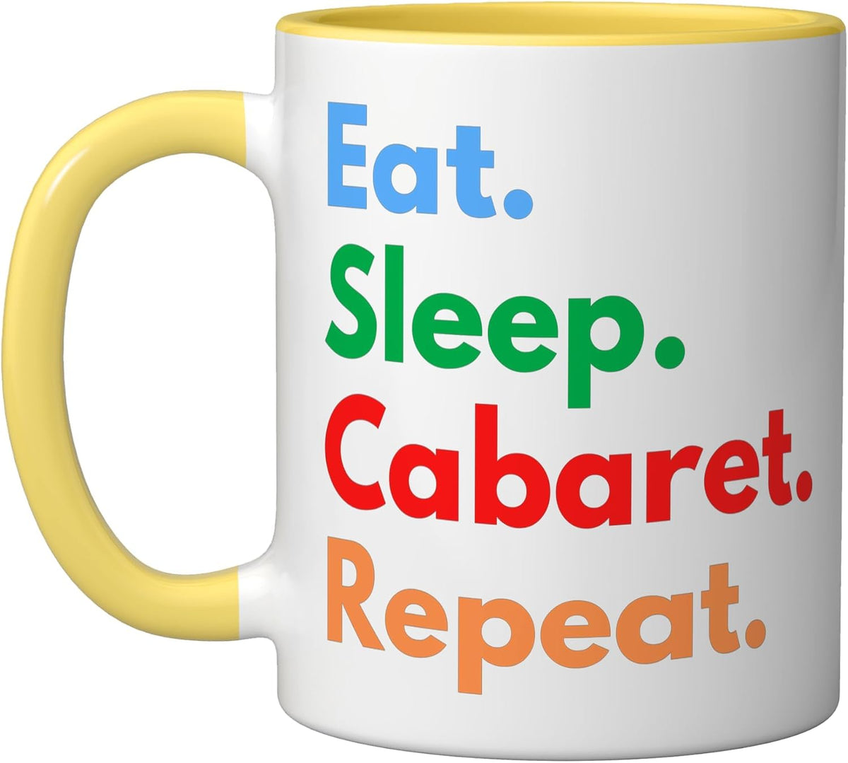 Eat Sleep Cabaret Repeat For Cabaret Dancers And Lovers Ceramic Mug