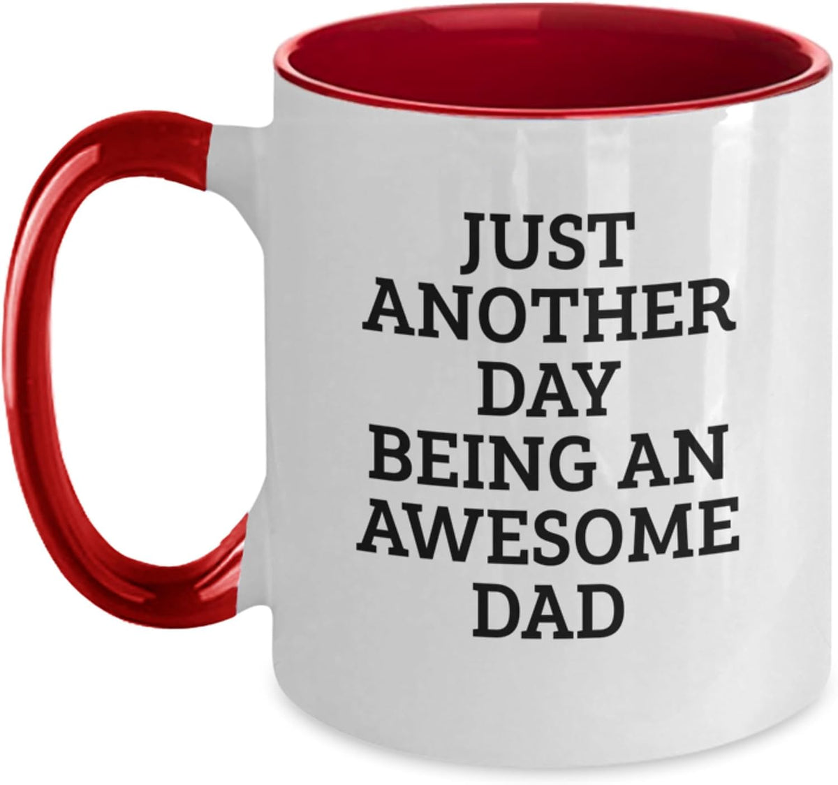 Just Another Day Being An Awesome Dad Ceramic Mug