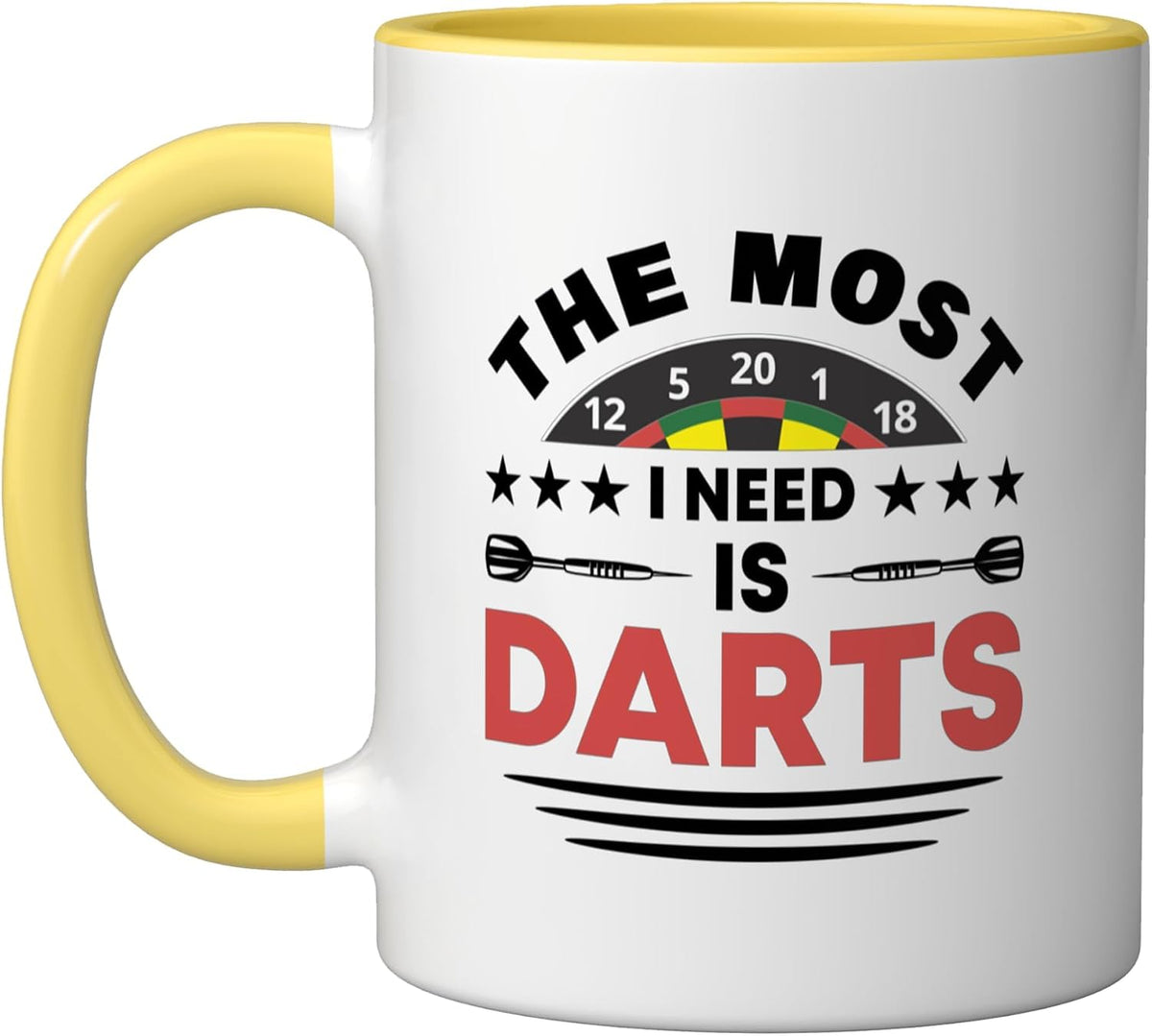 The Most I Need Is Darts Ceramic Mug