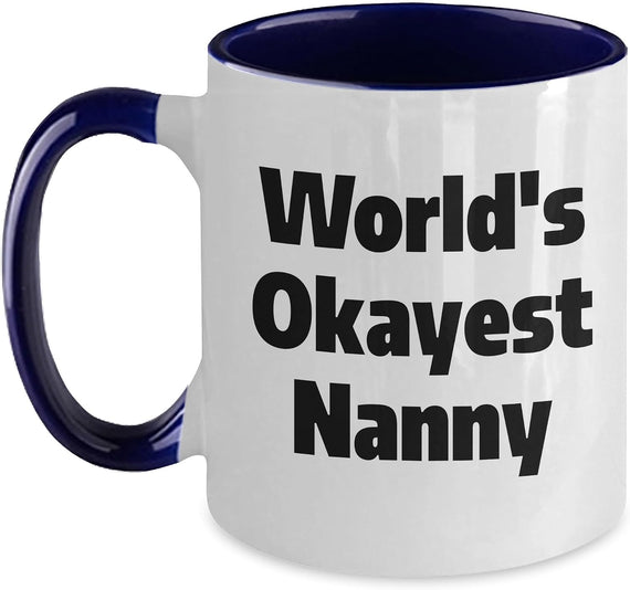 World's Okayest Nanny Humorous Quote Ceramic Mug