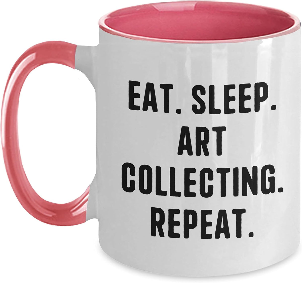 Eat Sleep Art Collecting Repeat Funny Ceramic Gifts For Ceramic Mug