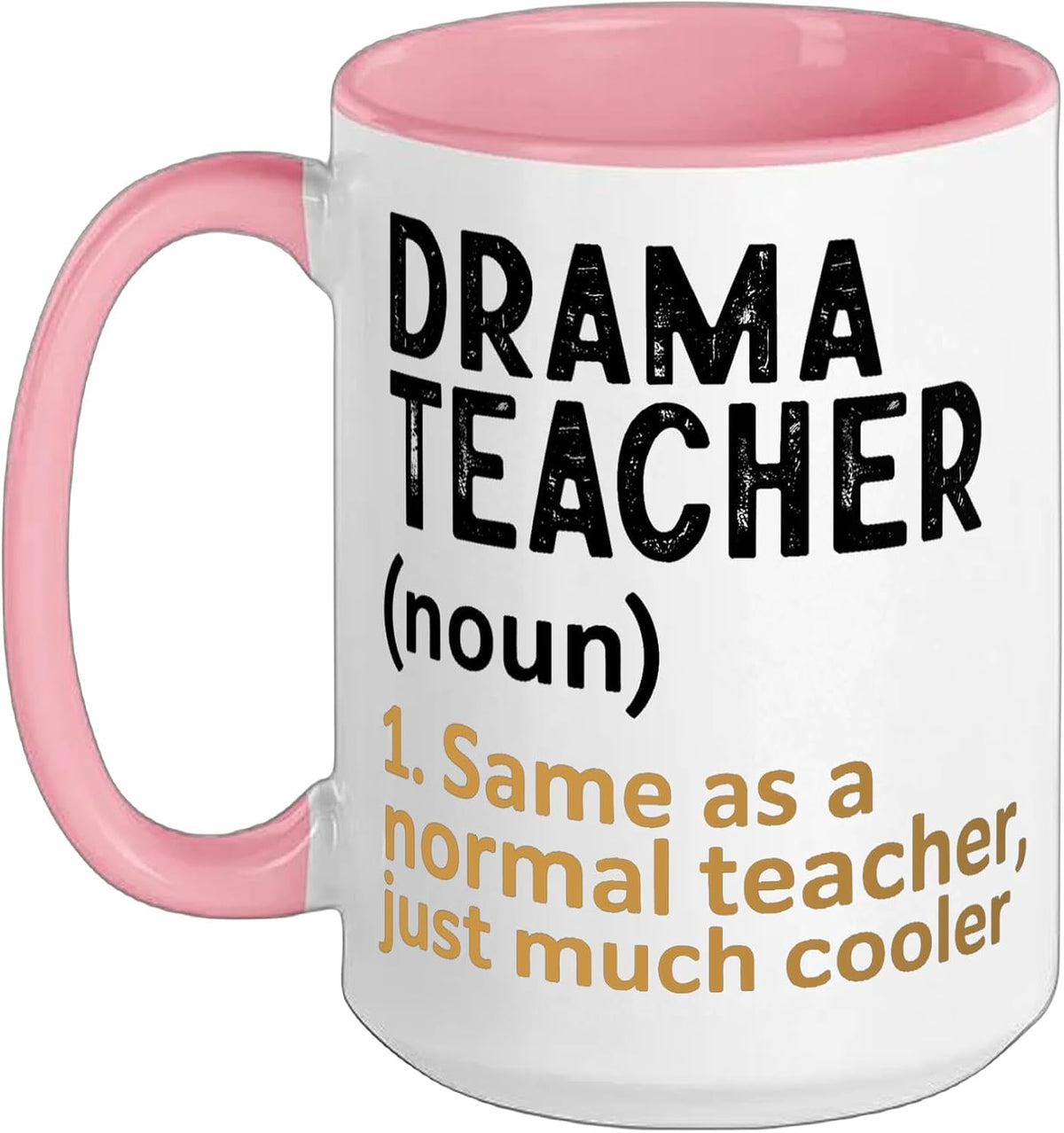 Drama Teacher Definition Same As Normal Just Cooler Ceramic Mug