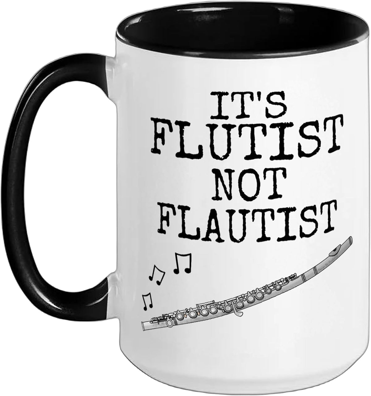 It's Flutist Not Flautist, Flute Player Orchestra Funny Ceramic Mug