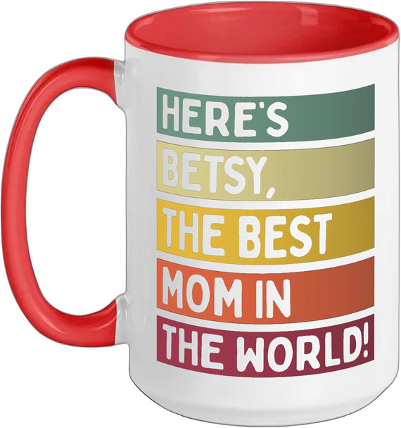 Here's Betsy The Best Mom In The World Mother's Day Retro Ceramic Mug