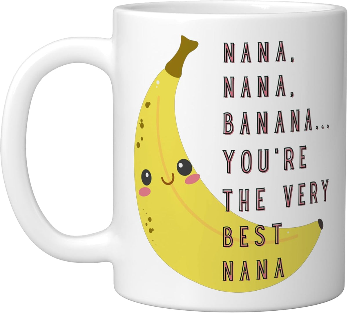 Nana Banana Funny Nana Cute Banana Design Ceramic Mug