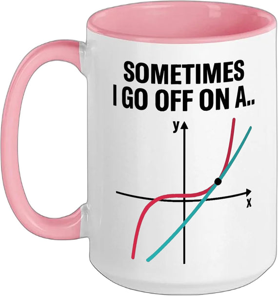 Math Teacher Sometimes I Go Off On A Tangent Ceramic Mug