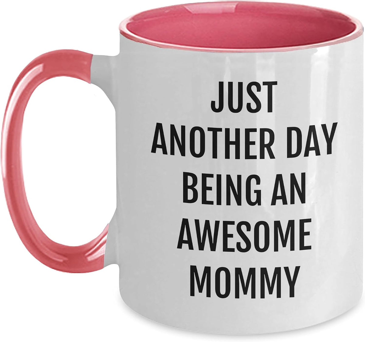 Mommy Just Another Day Being An Awesome Mommy Funny Ceramic Mug