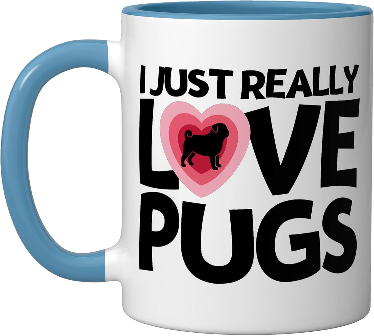 I Just Really Love Pugs Funny Pug Ceramic Mug