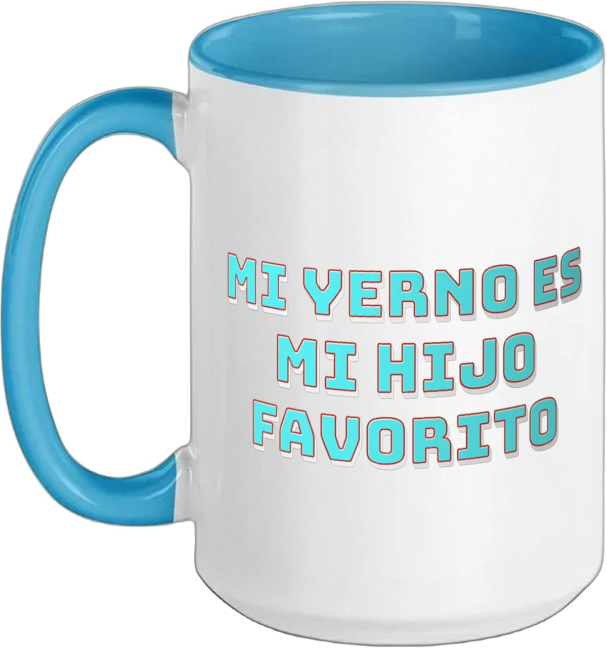 Mi Yerno Es Mi Hijo Favorito My Son-In-Law Is Favorite Ceramic Mug