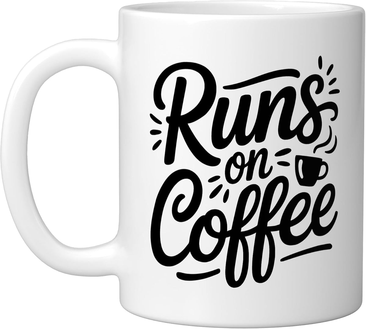 Runs On Coffee Funny Coffee Lover Quote Ceramic Mug