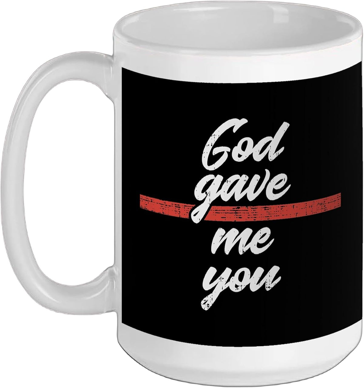 God Gave Me You Thin Red Line Script Ceramic Mug